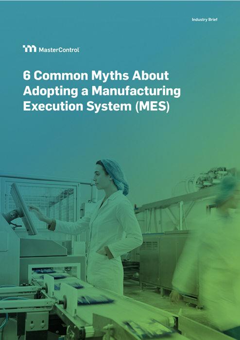 6 Common Myths About Adopting a Manufacturing Execution System (MES)