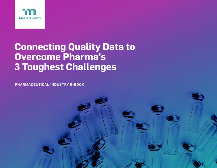 Connecting Quality Data to Overcome Pharma's 3 Toughest Challenges