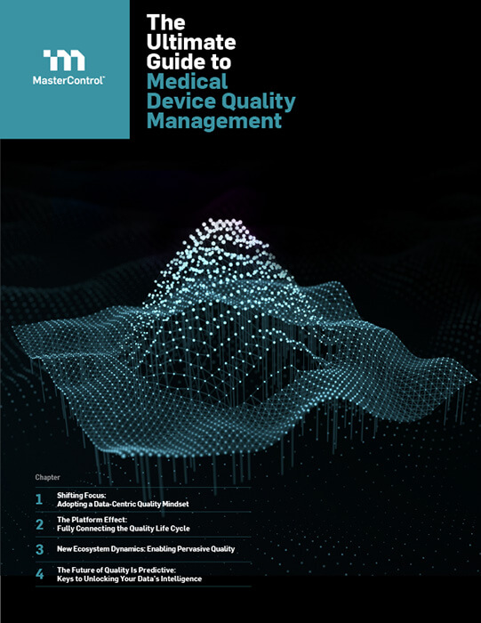 Medical Device Quality Management Ultimate Guide MasterControl