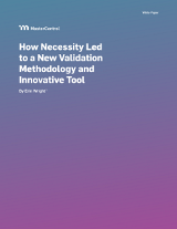 How Necessity Led to a New Validation Methodology and Innovative Tool