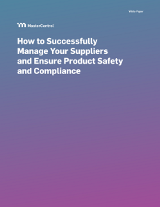 How to Successfully Manage Your Suppliers and Ensure Product Safety and Compliance