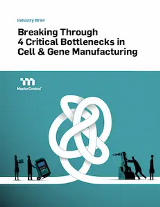 Breaking Through 4 Critical Bottlenecks in Cell & Gene Manufacturing