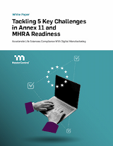 Tackling 5 Key Challenges in Annex 11 and MHRA Readiness