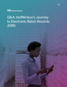 Q&A: bioMérieux’s Journey  to Electronic Batch Records   (EBR)